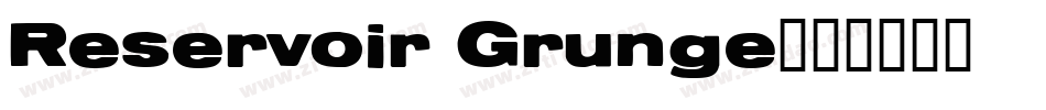 Reservoir Grunge字体转换